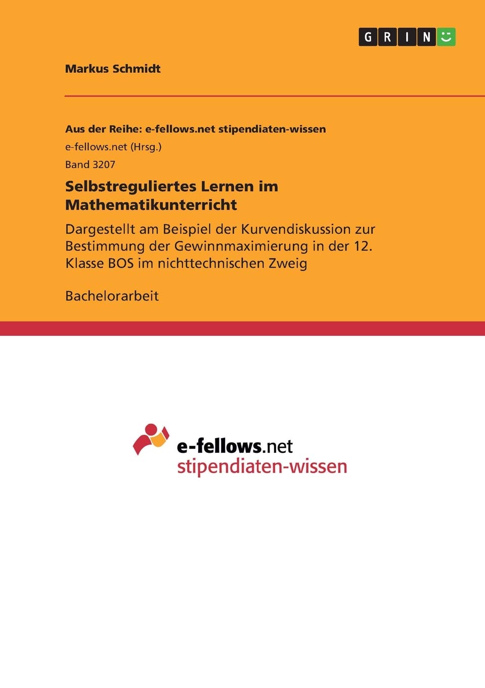 Selbstreguliertes Lernen im Mathematikunterricht: Dargestellt am Beispiel der Kurvendiskussion zur Bestimmung der Gewinnmaximierung in der 12. Klasse BOS im nichttechnischen Zweig Business, Finance & Career