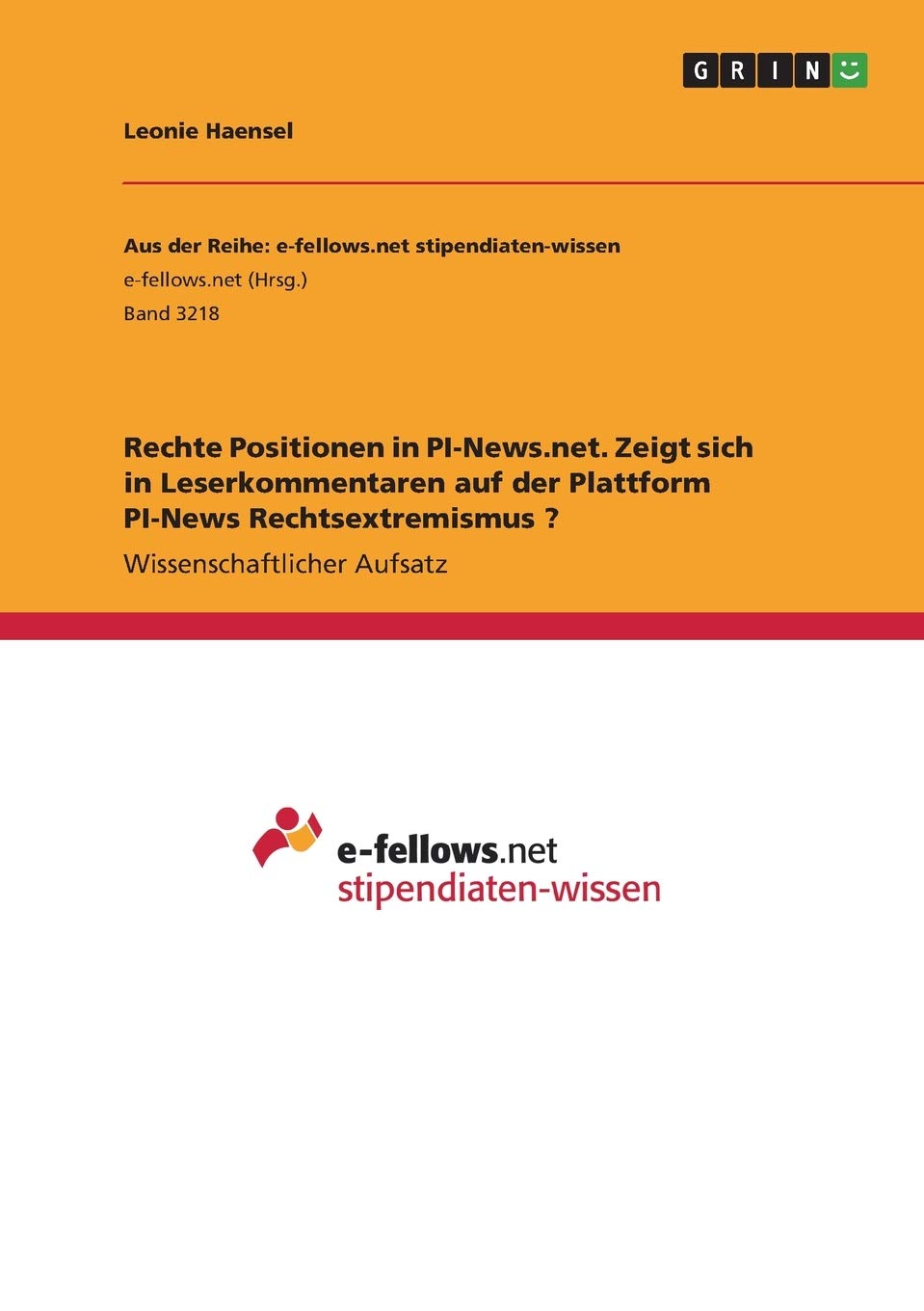 Rechte Positionen in PI-News.net. Zeigt sich in Leserkommentaren auf der Plattform PI-News Rechtsextremismus ? Law