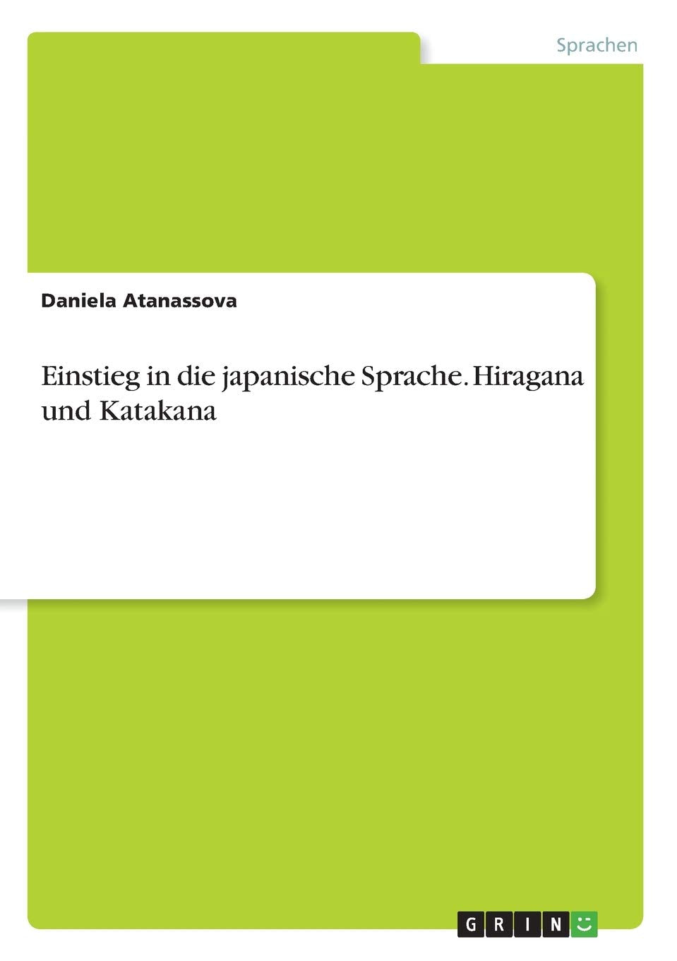 Einstieg in die japanische Sprache. Hiragana und Katakana Foreign Languages ​​& Dictionaries