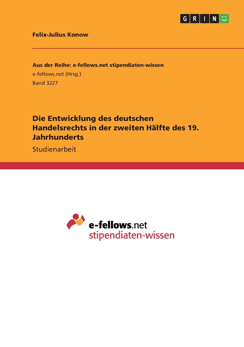 Die Entwicklung des deutschen Handelsrechts in der zweiten Hälfte des 19. Jahrhunderts Law
