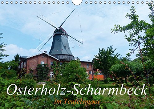 Osterholz-Scharmbeck im Teufelsmoor (Wandkalender 2018 DIN A4 quer): Historische Bauten, Mühlen, Kultur und eine einmalige Landschaft machen die Stadt ... M. Laube, Lucy Film, Art & Culture