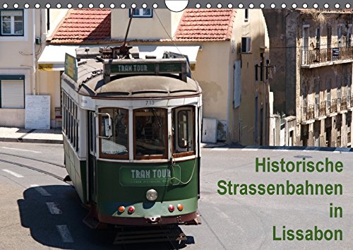 Historische Straßenbahnen in Lissabon (Wandkalender 2018 DIN A4 quer): Ein Lissabon Kalender mit dem Thema Straßenbahnen (Monatskalender, 14 Seiten ) ... Atlantismedia, k.A. Leisure, Home & Garden