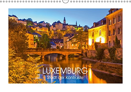 LUXEMBURG Stadt der Kontraste (Wandkalender 2018 DIN A3 quer): 13 faszinierende Aufnahmen der Stadt Luxemburg, der Hauptstadt des Großherzogtums ... Dieterich, Werner Film, Art & Culture