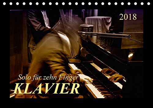 Klavier - Solo für zehn Finger (Tischkalender 2018 DIN A5 quer): Klavier - emotionale Darstellungen eines anspruchsvollen Instrumentes. ... Kunst) Roder, Peter Film, Art & Culture