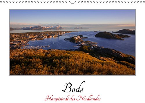 Bodø - Hauptstadt des Nordlandes / 2018 (Wandkalender 2018 DIN A3 quer): Impressionen aus der Hauptstadt des Nordlandes (Monatskalender, 14 Seiten ) ... Orte) Wenk, Marcel Leisure, Home & Garden