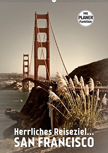 Herrliches Reiseziel... SAN FRANCISCO (Wandkalender 2018 DIN A2 hoch): Bekannte Stadtansichten in einem stimmungsvollen Ambiente (Planer, 14 Seiten ) ... Viola, Melanie Leisure, Home & Garden