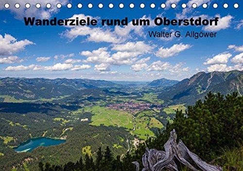 Wanderziele rund um Oberstdorf (Tischkalender 2018 DIN A5 quer): Kleine und größere Wanderziele (Monatskalender, 14 Seiten ) (CALVENDO Orte) G. Allgöwer, Walter Photography