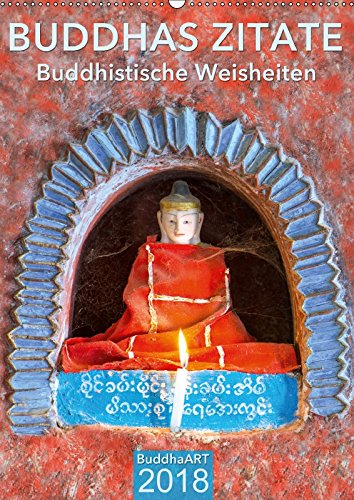 BUDDHAS ZITATE Buddhistische Weisheiten (Wandkalender 2018 DIN A2 hoch): Terminplaner mit Weisheiten von Buddha (Planer, 14 Seiten ) (CALVENDO Glaube) BuddhaART, k.A. Leisure, Home & Garden