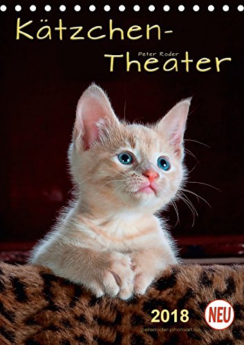 Kätzchen - Theater (Tischkalender 2018 DIN A5 hoch): Wunderschöne Kätzchen-Bilder. (Planer, 14 Seiten ) (CALVENDO Tiere) Roder, Peter Living & Furnishing