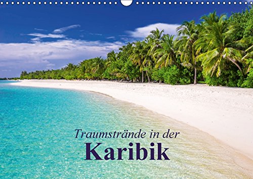 Traumstrände in der Karibik (Wandkalender 2018 DIN A3 quer): Eine Reise zu den schönsten Stränden in der Karibik (Monatskalender, 14 Seiten ) ... Stanzer, Elisabeth Living & Furnishing