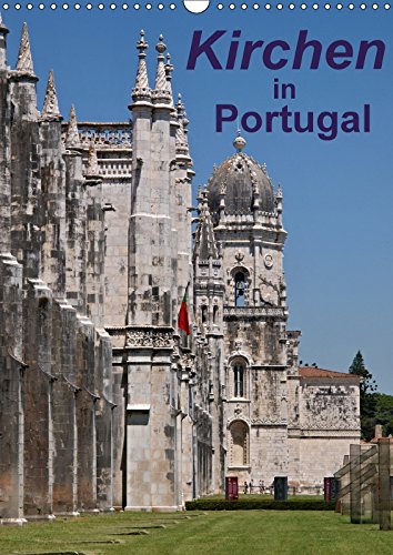Kirchen in Portugal (Wandkalender 2018 DIN A3 hoch): Typische Kirchenarchitektur von Nord bis Süd (Monatskalender, 14 Seiten ) (CALVENDO Orte) 2016 Atlantismedia, (c) Leisure, Home & Garden