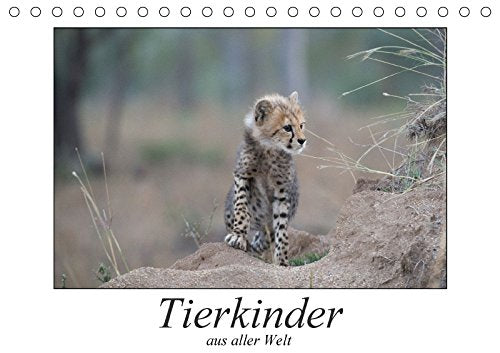Tierkinder aus aller Welt (Tischkalender 2018 DIN A5 quer): Kleinkinder und Teenager der Tierwelt auf Entdeckungstour (Monatskalender, 14 Seiten ) ... Styppa, Robert Photography