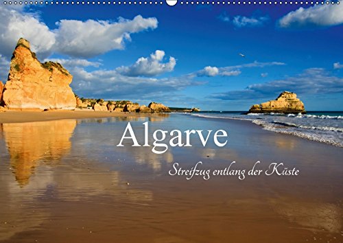 Algarve - Streifzug entlang der Küste (Wandkalender 2018 DIN A2 quer): Eine Auswahl von Bildern der wildromantischen Küste der Algarve. 13 herrliche ... Carina-Fotografie, k.A. Leisure, Home & Garden