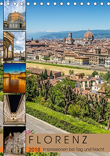 FLORENZ Impressionen bei Tag und Nacht (Tischkalender 2018 DIN A5 hoch): Idylle und prachtvolle Bauten (Monatskalender, 14 Seiten ) (CALVENDO Orte) Leisure, Home & Garden