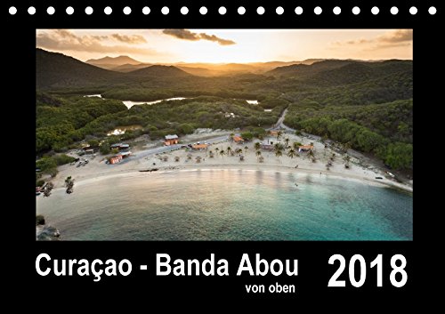 Curaçao - Banda Abou von oben (Tischkalender 2018 DIN A5 quer): Vogelperspektiven über der Westspitze von Curaçao (Monatskalender, 14 Seiten ) ... 11, 2017] - Yvonne & Tilo Kühnast, naturepics Leisure, Home & Garden