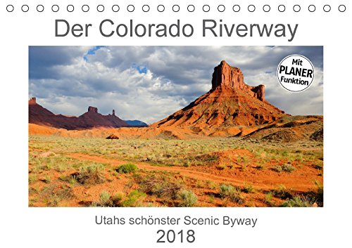 Der Colorado Riverway - Utahs schönster Scenic Byway (Tischkalender 2018 DIN A5 quer): 48 Meilen Fahrspaß durch atemberaubende Landschaften entlang ... Wilczek, Dieter-M. Leisure, Home & Garden
