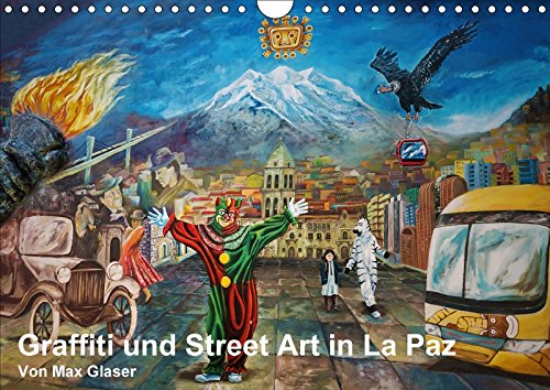 Graffiti und Street Art in La Paz (Wandkalender 2018 DIN A4 quer): Wandkunst in den Straßen von La Paz, Bolivien (Monatskalender, 14 Seiten ) (CALVENDO Kunst) Max Glaser, Dr. Photography