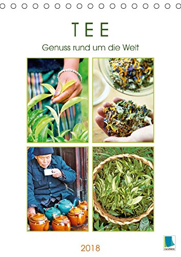 Tee: Genuss rund um die Welt (Tischkalender 2018 DIN A5 hoch): Tee: Aromatisch, erfrischend und traditionsreich (Monatskalender, 14 Seiten ) (CALVENDO Lifestyle) Leisure, Home & Garden