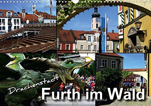 Drachenstadt Furth im Wald (Wandkalender 2018 DIN A3 quer): Impressionen aus einer bayerischen Grenzstadt (Monatskalender, 14 Seiten ) (CALVENDO Orte) Bleicher, Renate Leisure, Home & Garden