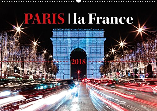 Paris, la France (Wandkalender 2018 DIN A2 quer): Durch das Jahr mit abwechslungsreichen, typischen Paris-Motiven (Monatskalender, 14 Seiten ) (CALVENDO Orte) Kilmer, Sascha Photography