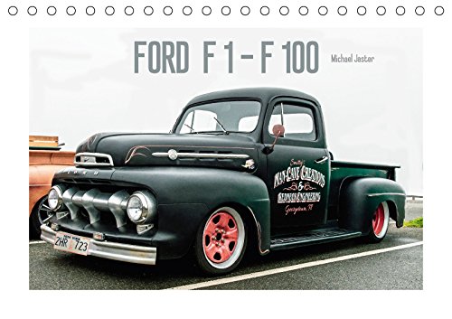 FORD F 1 - F 100 (Tischkalender 2018 DIN A5 quer): Für die praktisch Veranlagten handelt es sich bei den gezeigten Pick-ups nur um alte Fahrzeuge. (Monatskalender, 14 Seiten ) (CALVENDO Mobilitaet) Film, Art & Culture