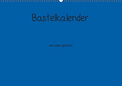 Bastelkalender - Blau (Wandkalender 2019 DIN A2 quer): Bastelkalender - Blau (Monatskalender, 14 Seiten ) (CALVENDO Hobbys) Hobbies & Crafts