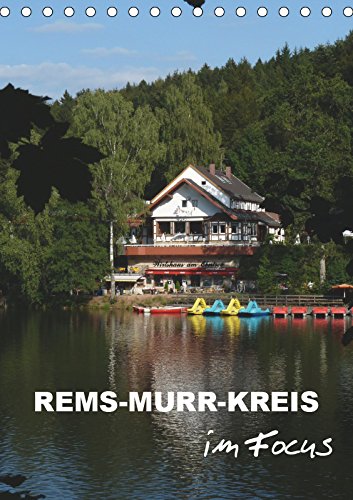 Rems-Murr-Kreis im Focus (Tischkalender 2019 DIN A5 hoch): Farbenprächtige Aufnahmen aus dem Rems-Murr-Kreis zu allen Jahreszeiten (Monatskalender, 14 Seiten ) (CALVENDO Orte) Leisure, Home & Garden