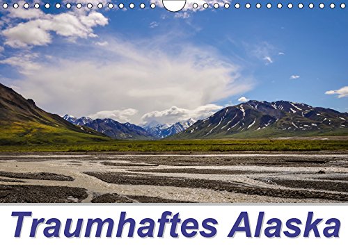 Traumhaftes Alaska (Wandkalender 2019 DIN A4 quer): Farben und Formen einer wilden Naturlandschaft (Monatskalender, 14 Seiten ) (CALVENDO Orte) Leisure, Home & Garden