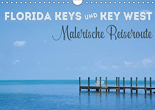 FLORIDA KEYS UND KEY WEST Malerische Reiseroute (Wandkalender 2019 DIN A4 quer): Lebenslust und pure Entspannung (Monatskalender, 14 Seiten ) (CALVENDO Orte) Leisure, Home & Garden