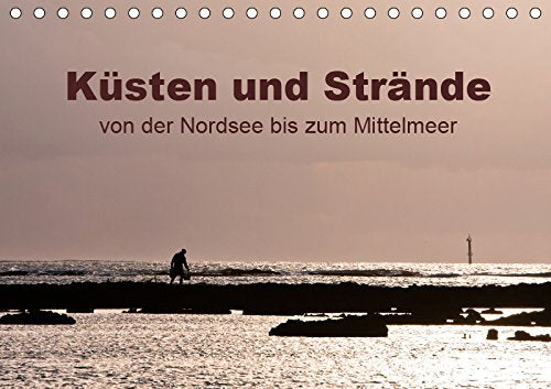 Küsten und Strände von der Nordsee bis zum Mittelmeer (Tischkalender 2019 DIN A5 quer): Fotos von Küsten und Stränden Europas von der Nordsee bis zum ... (Monatskalender, 14 Seiten ) (CALVENDO Orte) Leisure, Home & Garden