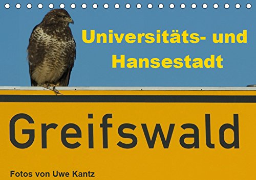 Univeritäts- und Hansestadt Greifswald (Tischkalender 2019 DIN A5 quer): Ein Kalender mit Fotos aus der Hansestadt am Greifswalder Bodden (Monatskalender, 14 Seiten ) (CALVENDO Orte) Film, Art & Culture