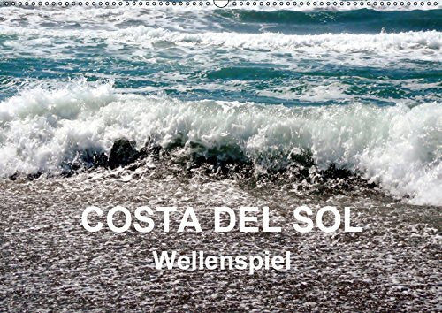 COSTA DEL SOL - Wellenspiel (Wandkalender 2019 DIN A2 quer): Die Bilder vom Wellenspiel laden zum Träumen und Entspannen ein. (Monatskalender, 14 Seiten ) (CALVENDO Orte) Leisure, Home & Garden