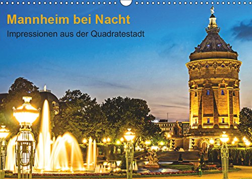 Mannheim bei Nacht - Impressionen aus der Quadratestadt (Wandkalender 2019 DIN A3 quer): Mannheim bei Nacht (Monatskalender, 14 Seiten ) (CALVENDO Orte) Travel