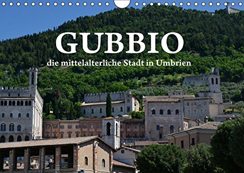 Gubbio - die mittelalterliche Stadt in Umbrien (Wandkalender 2019 DIN A4 quer): Ein fotografischer Rundgang durch die historische Stadt Gubbio in ... (Monatskalender, 14 Seiten ) (CALVENDO Orte) Leisure, Home & Garden