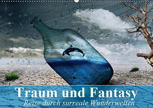 Traum und Fantasy. Reise durch surreale Wunderwelten (Wandkalender 2019 DIN A2 quer): Dekorative Traum- und Fantasy-Bilder (Monatskalender, 14 Seiten ) (CALVENDO Orte) Contemporary literature