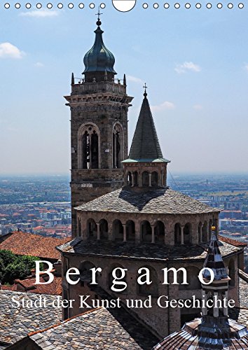 Bergamo (Wandkalender 2019 DIN A4 hoch): Stadt der Kunst und Geschichte (Monatskalender, 14 Seiten ) (CALVENDO Kunst) Photography
