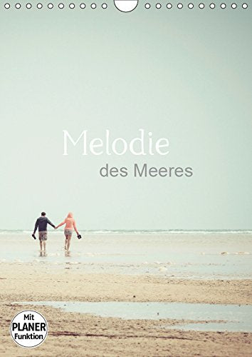 Melodie des Meeres (Wandkalender 2019 DIN A4 hoch): Lassen Sie sich inspirieren und hören Sie das Meer rauschen. (Planer, 14 Seiten ) (CALVENDO Natur) Contemporary literature