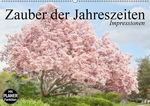 Zauber der Jahreszeiten. Impressionen (Wandkalender 2019 DIN A2 quer): Die bezaubernde Schönheit der Jahreszeiten (Geburtstagskalender, 14 Seiten ) (CALVENDO Natur) Contemporary literature