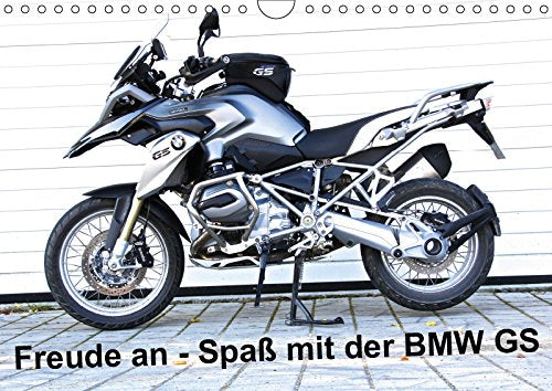 Freude an - Spaß mit der BMW GS (Wandkalender 2019 DIN A4 quer): Die BMW R 1200 GS LC macht Spass und Freude, wie man sieht! (Monatskalender, 14 Seiten ) (CALVENDO Hobbys) Photography