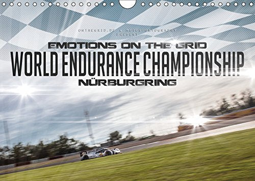 EMOTIONS ON THE GRID - WEC Nürburgring (Wandkalender 2019 DIN A4 quer): Motorsportaufnahmen der WEC auf dem Nürburgring 2015 (Monatskalender, 14 Seiten ) (CALVENDO Sport) Photography