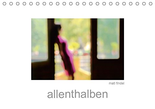 allenthalben (Tischkalender 2019 DIN A5 quer): Der 2. Kalender! Mit leichter Hand kristallisiert Matl Findel Augenblicke aus dem Alltag zu ... (Monatskalender, 14 Seiten ) (CALVENDO Kunst) Film, Art & Culture