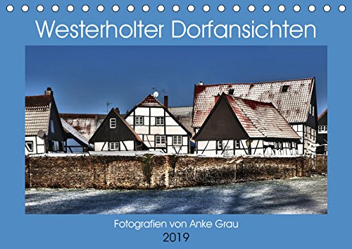 Westerholter Dorfansichten (Tischkalender 2019 DIN A5 quer): Traumhaft schöne Fotos aus dem Alten Dorf! (Monatskalender, 14 Seiten ) (CALVENDO Orte) Photography