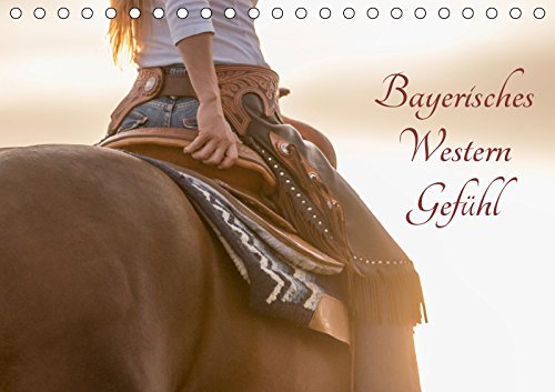 Bayerisches Western Gefühl (Tischkalender 2019 DIN A5 quer): Westernstylekalender für alle Westernfans (Monatskalender, 14 Seiten ) (CALVENDO Tiere) Photography