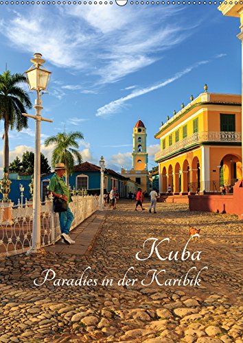 Kuba - Paradies in der Karibik (Wandkalender 2019 DIN A2 hoch): Eine fotografische Exkursion durch Kuba (Monatskalender, 14 Seiten ) (CALVENDO Orte) Travel