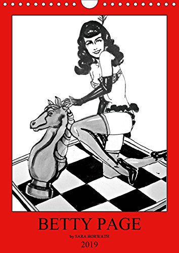 Betty Page - Quickies by SARA HORWATH (Wandkalender 2019 DIN A4 hoch): Schnelle Tuschezeichnungen der Betty Page von Sara Horwath, flott Burlesque auf ... 14 Seiten ) (CALVENDO Menschen) Photography