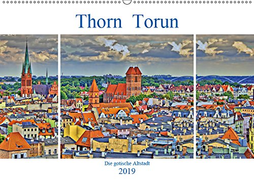 Thorn Torun - Die gotische Altstadt (Wandkalender 2019 DIN A2 quer): Große historische Gebäude in Backsteingotik, Patrizierhäuser mit spätgotischen ... in Polen (Monatskalender, 14 Seiten ) Leisure, Home & Garden