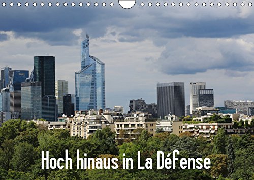 Hoch hinaus in La Défense (Wandkalender 2019 DIN A4 quer): Impressionen aus Glas und Stahl (Monatskalender, 14 Seiten ) (CALVENDO Orte) Film, Art & Culture
