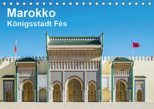 Marokko - Königsstadt Fès (Tischkalender 2019 DIN A5 quer): Ein Spaziergang duch Fès (Monatskalender, 14 Seiten ) (CALVENDO Orte) Film, Art & Culture