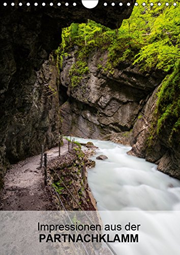 Impressionen aus der Partnachklamm (Wandkalender 2019 DIN A4 hoch): Eine fotogafische Wanderung durch die Partnachklamm (Monatskalender, 14 Seiten ) (CALVENDO Natur) Film, Art & Culture
