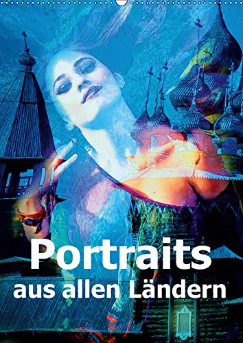 Portraits aus allen Ländern (Wandkalender 2019 DIN A2 hoch): Menschenportraits aus allen Ländern, grafisch umgesetzt (Monatskalender, 14 Seiten ) (CALVENDO Menschen) Film, Art & Culture